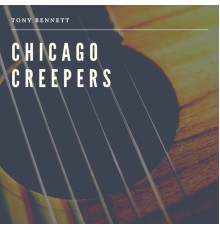 Tony Bennett - Chicago Creepers