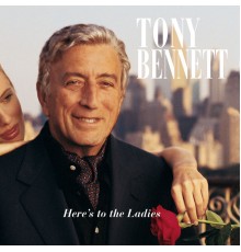 Tony Bennett - Here's To The Ladies