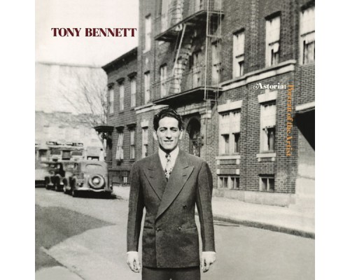 Tony Bennett - ASTORIA: PORTRAIT OF THE ARTIST Tony Bennett - ASTORIA: PORTRAIT OF THE ARTIST