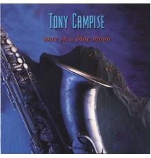 Tony Campise - Once in a Blue Moon