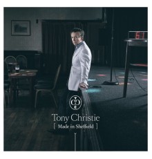 Tony Christie - Made In Sheffield