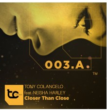 Tony Colangelo - Closer Than Close