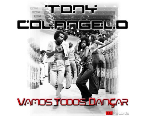 Tony Colangelo - Vamos Todos Dançar