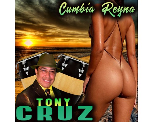 Tony Cruz - Cumbia Reyna