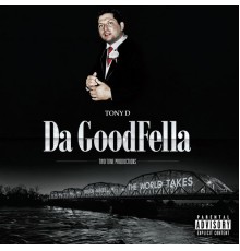 Tony D - DA Goodfella