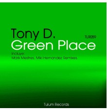 Tony D. - Green Place