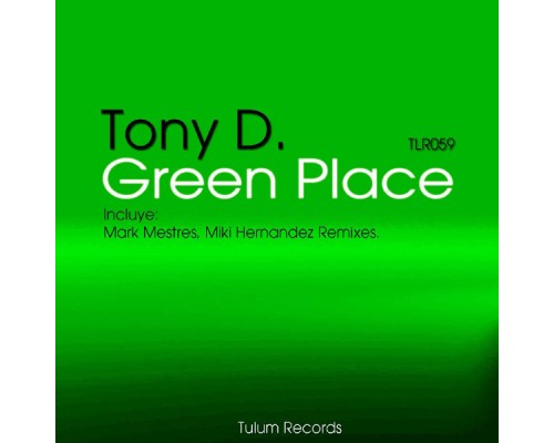 Tony D. - Green Place