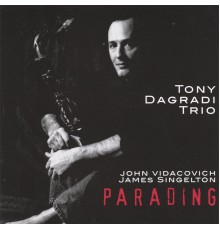 Tony Dagradi - Parading