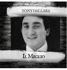 Tony Dallara - Il Meglio