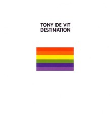 Tony De Vit - Destination