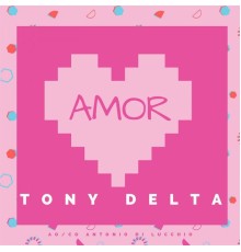 Tony Delta - Amor