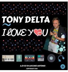 Tony Delta - I Love You