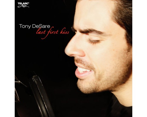 Tony Desare - Last First Kiss