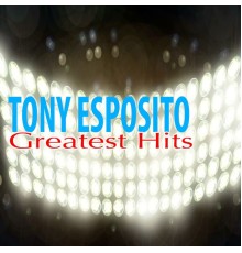 Tony Esposito - Greatest Hits