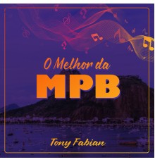 Tony Fabian - O Melhor da MPB