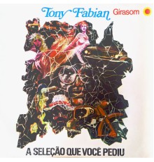 Tony Fabian - A Seleção Que Você Pediu