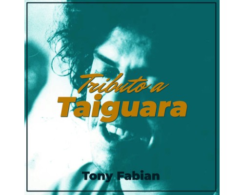 Tony Fabian - Tributo A Taiguara