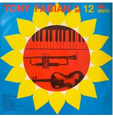 Tony Fabian - E As 12 de Ouro