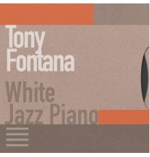 Tony Fontana - White Jazz Piano