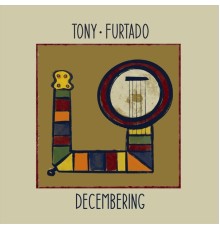 Tony Furtado - Decembering