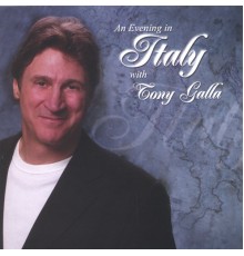 Tony Galla - An Evening In Italy With Tony Galla