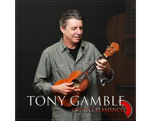 Tony Gamble - Ukulele Flamenco