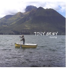 Tony Grey - Moving