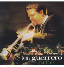 Tony Guerrero - Ballads