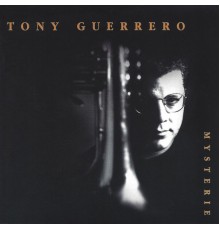 Tony Guerrero - Mysterie (1996)