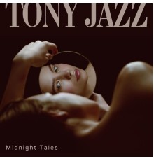 Tony Jazz - Midnight Tales