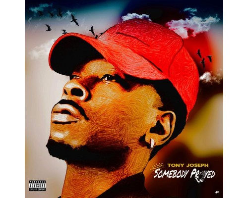 Tony Joseph - Somebody Prayed