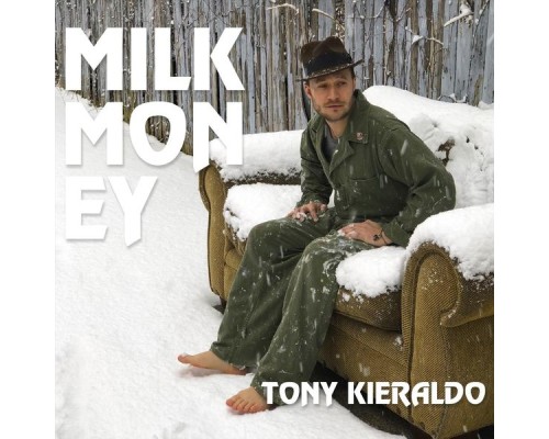 Tony Kieraldo - Milk Money