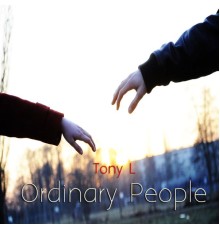 Tony L - Ordinary People