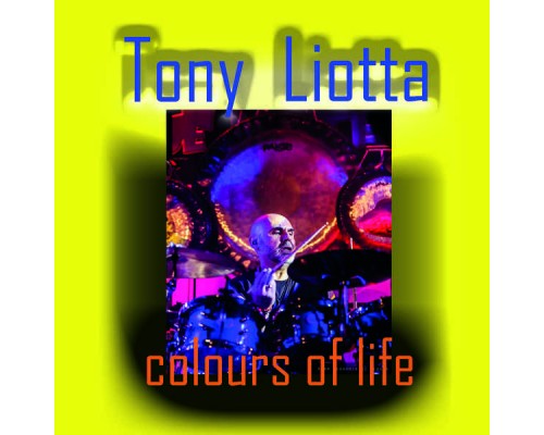 Tony Liotta - Colours of Life