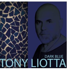 Tony Liotta - Dark Blue