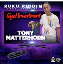 Tony Matterhorn - Gyal Investment