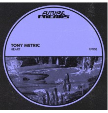 Tony Metric - Heart