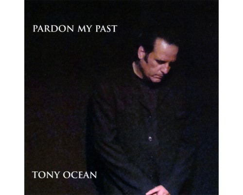 Tony Ocean - Pardon My Past