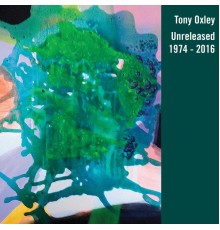 Tony Oxley - Unreleased 1974-2016