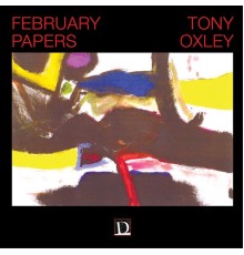 Tony Oxley - February Papers