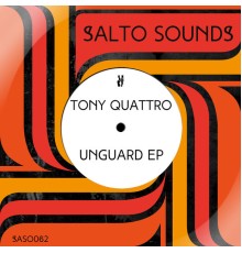 Tony Quattro - Unguard EP