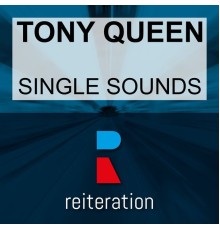 Tony Queen - Single Sounds