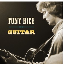 Tony Rice - Guitar