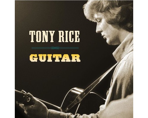 Tony Rice - Guitar