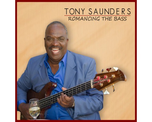 Tony Saunders - Romancing the Bass