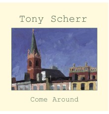 Tony Scherr - Come Around