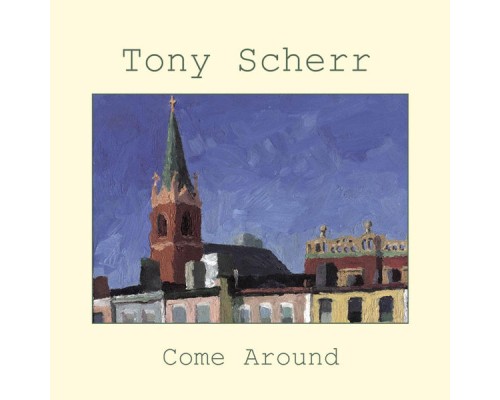 Tony Scherr - Come Around