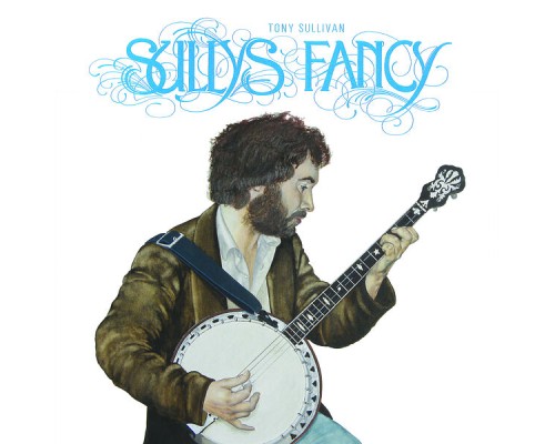 Tony Sullivan - Sully’s Fancy