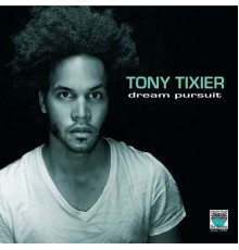 Tony Tixier - Dream Pursuit