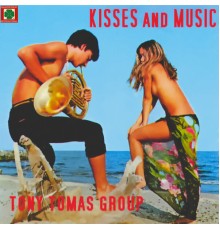 Tony Tomas Group - Kisses and Music
